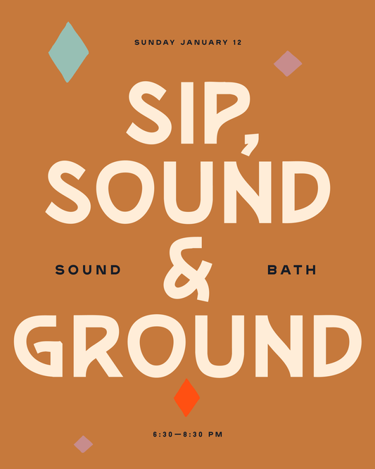 SIP, SOUND & GROUND: Soundbath Ticket